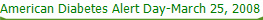 American Diabetes Alert Day-March 25, 2008